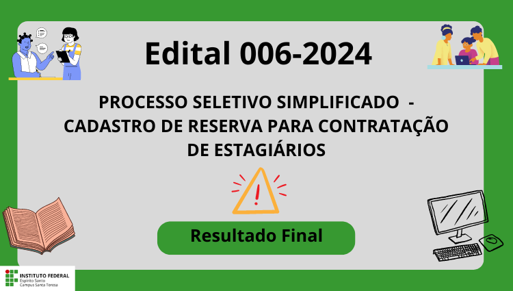 Edital 006- 2024 - Processo seletivo Processo Seletivo Simplificado -  Cadastro de reserva para contratação de estagiário