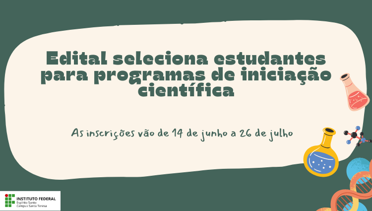 Edital seleciona estudantes para programas de iniciação científica