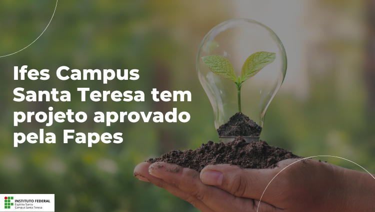 Ifes Campus Santa Teresa tem projeto aprovado pela Fapes