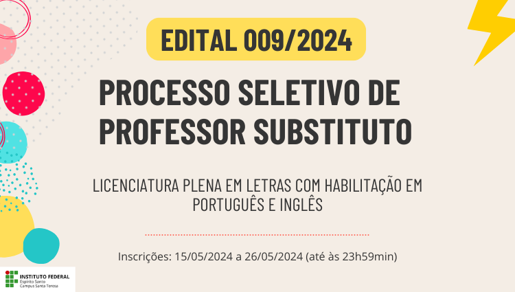 Edital 009/2024 - Processo Seletivo de Professor Substituto - Licenciatura Plena em Letras com habilitação em Português e Inglês