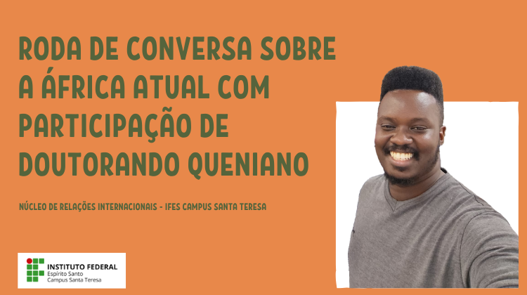 Ifes Campus Santa Teresa realiza Roda de Conversa sobre a África atual com participação de doutorando queniano